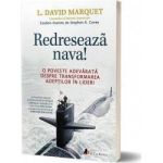 Redreseaza nava - L. David Marquet