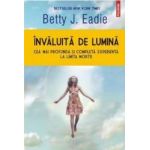 Invaluita de lumina - Betty J. Eadie