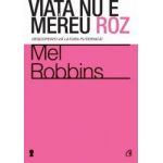 Viata nu e mereu roz - Mel Robbins