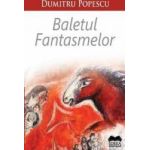 Baletul fantasmelor - Dumitru Popescu