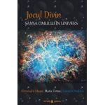 Jocul Divin. Sansa omului in univers - Alexandru Musat Maria Timuc Valentin Nedelea
