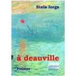 A Deauville. Poemes - Stela Iorga