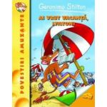 Ai vrut vacanta Stilton - Geronimo Stilton
