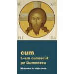 Cum l-am cunoscut pe Dumnezeu. Minunea in viata mea