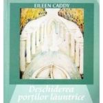 Deschiderea portilor launtrice - Eileen Caddy