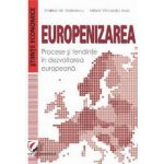 Europenizarea. Procese si tendinte in dezvoltarea europeana - Emilian M. Dobrescu Mihai Vincentiu Ivan