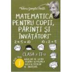 Matematica pentru copii parinti si invatatori - Clasa 2 - Caietul I - Valeria Georgeta Ionita