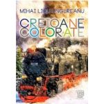 Creioane colorate - Mihai Licu Ungureanu