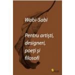 Wabi-sabi pentru artisti designeri poeti si filosofi - Leonard Koren