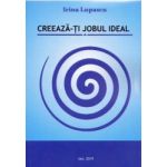 Creeaza-ti jobul ideal - Irina Lupascu