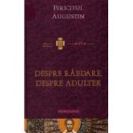 Despre rabdare. Despre adulter - Fericitul Augustin