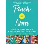 Pinch of Nom. 100 de retete simple si gustoase pentru a slabi - Kate Allinson Kay Featherstone