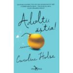 Adultii astia - Caroline Hulse