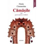 Camasile sau gustul pustiu al matasii - Florin Ciurumelea