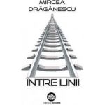 Intre linii - Mircea Draganescu