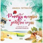 Povesti magice pentru copii - Andreea Potirniche