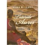 Trairile Aurei Vol.2 - Aura B. Lupu