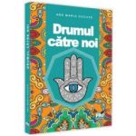 Drumul catre noi - Ana Maria Ducuta