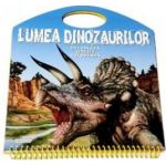 Lumea dinozaurilor