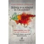 Stiinta s-a nascut in Occident - Jacques Demorgon Etienne Klein