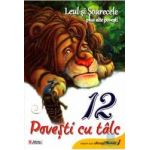 12 povesti cu talc - Leul si Soarecele plus alte povesti