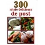 300 Retete Delicioase De Post