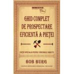 Ghid complet de prospectare eficienta a pietei - Bob Burg