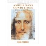 Amour sans conditions - Paul Ferrini