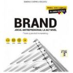 Brand. Jocul antreprenorial la alt nivel. Teorie si practica in marketing - Simona Gabriela Buzatu