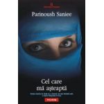 Cel care ma asteapta - Parinoush Saniee