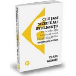 Cele sase secrete ale inteligentei - Craig Adams