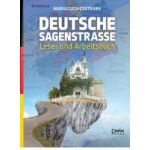 Deutsche Sagenstrasse Lese- und Arbeitsbuch - Maria Cucu-Costeanu