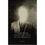 Pastreaza copia nu uita originalul - Valentin Nicolau