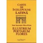 Carte de intelepciune latina - Ioan Inocentiu Micu - Klein