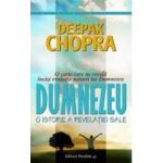 Dumnezeu. O Istorie A Revelatiei Sale - Deepak Chopra