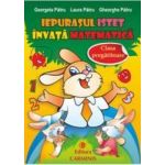 Iepurasul istet invata Matematica clasa pregatitoare - Georgeta Patru