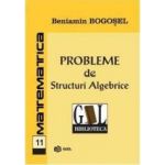 Probleme de structuri algebrice - Beniamin Bogosel