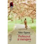 Profesorul si menajera - Yoko Ogawa