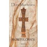 Secretul Crucii - Doru Munteanu