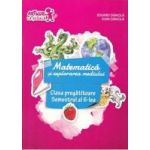 Matematica si explorarea mediului Sem.2 Clasa pegatitoare - Eduard Dancila Ioan Dancila