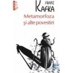 Metamorfoza si alte povestiri - Franz Kafka