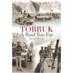 Tobruk A Raid Too Far