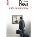 Viata pe un peron - Octavian Paler