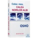Calea mea calea norilor albi - Osho