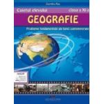 Geografie - Clasa 11 - Caietul elevului - Dumitru Rus