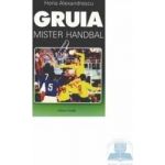 Gruia mister handbal - Horia Alexandrescu