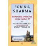 Invataturi spirituale pentru familia ta - Robin S. Sharma