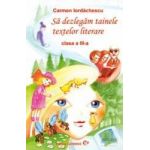 Sa dezlegam tainele textelor literare clasa 3 - Aramis - Carmen Iordachescu - Pitila - Aramis