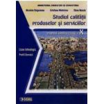 Studiul Calitatii Produselor Si Serviciilor Cls 10 - Nicoleta Singureanu Cristiana Mateciuc