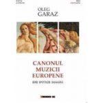Canonul muzicii europene - Oleg Garaz